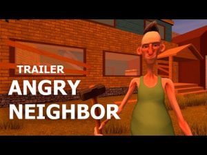 Angry Neighbor Hello from home