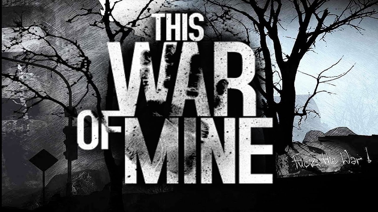 This War of Mine — Помогите мирным жителями выжить во время военной блокады города.