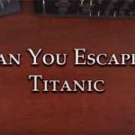 Can You Escape - Titanic