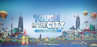 City Growing-Touch in the City